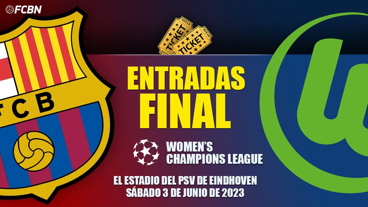 Final tickets UEFA Women's Champions League 2023 FC Barcelona vs VFL