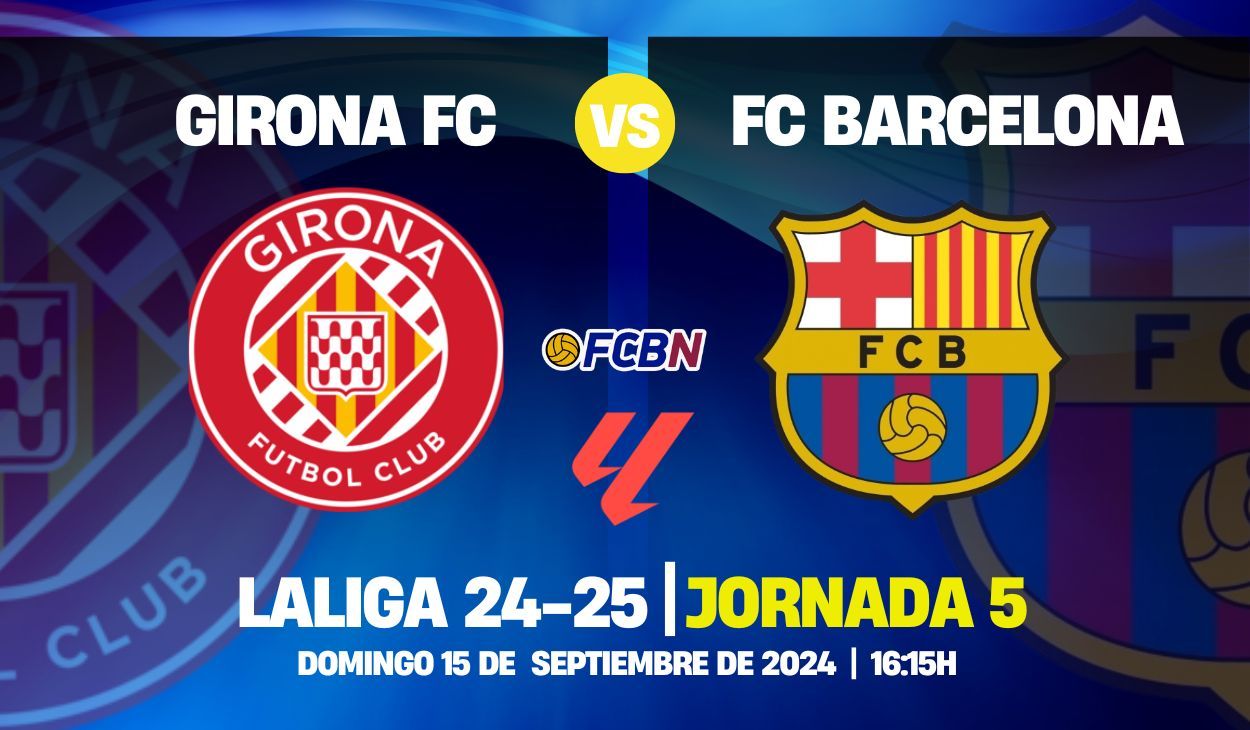 Girona vs FC Barcelona: Un partido con 'olor' a venganza para mantener el invicto en LaLiga