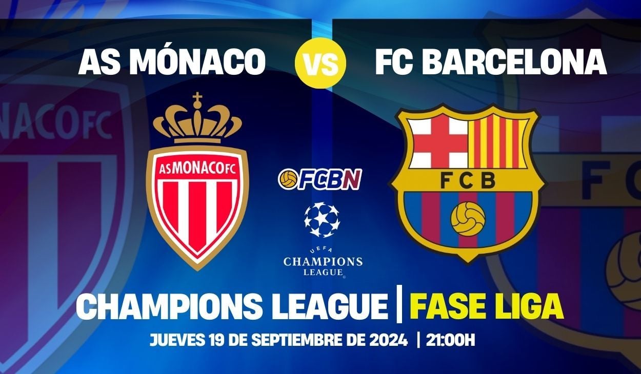 Mónaco vs FC Barcelona: Una victoria para iniciar con buen pie la búsqueda de la sexta Champions