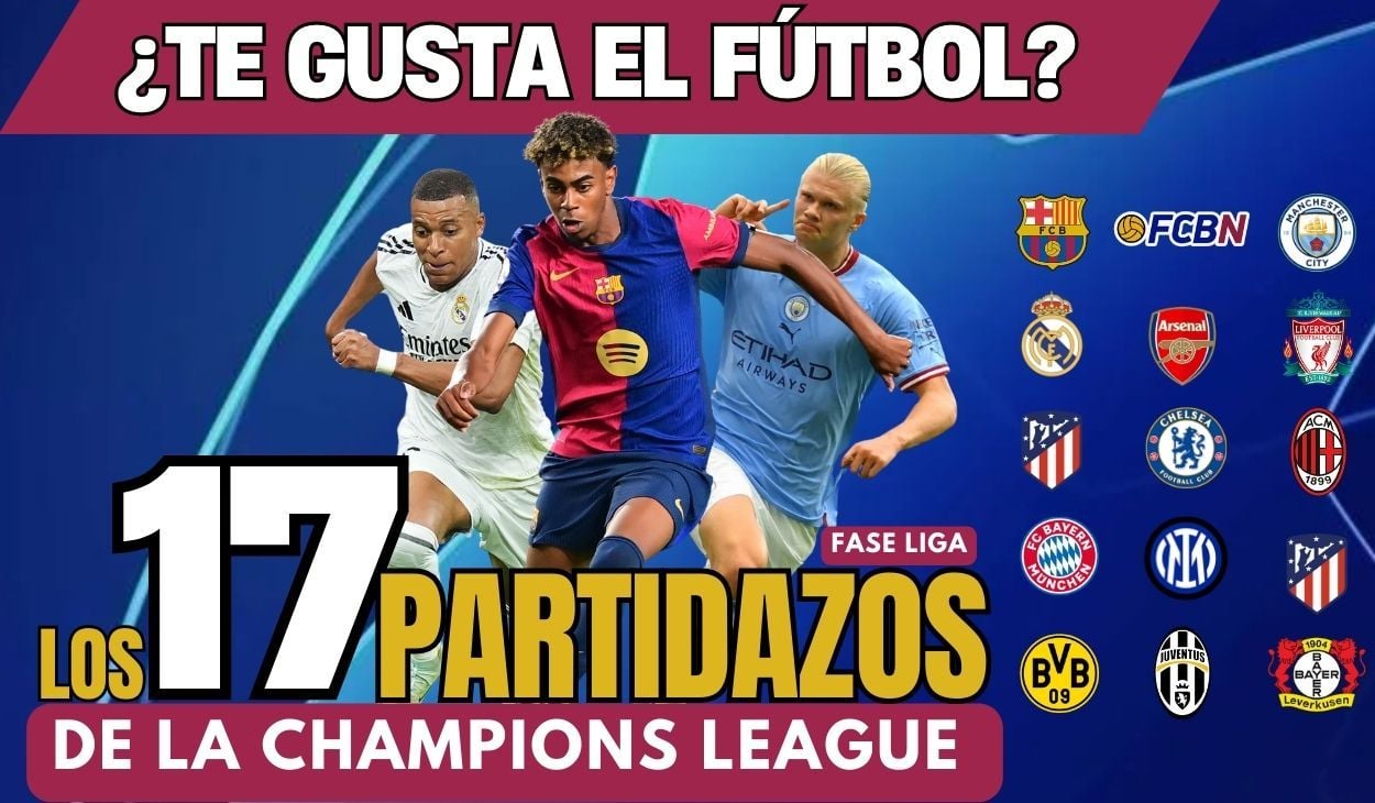 Los 17 partidazos de la nueva Champions League que no te puedes perder